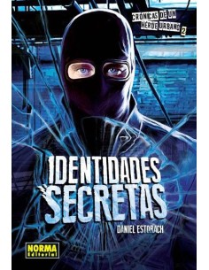 CRONICAS DE UN HEROE URBANO 2. Identidades secretas (Daniel Estorach)