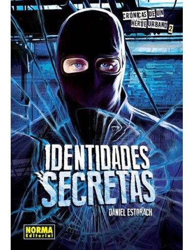 CRONICAS DE UN HEROE URBANO 2. Identidades secretas (Daniel Estorach) CRONICAS DE UN HEROE URBANO 2. Identidades secretas (Daniel Estorach)