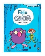 FELIX Y CALCITA. NUNCA ENFADES A UN GIGANTE