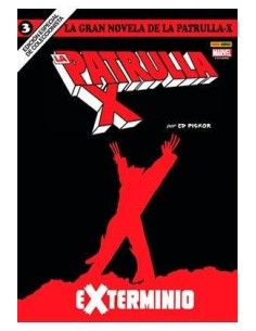 LA GRAN NOVELA DE LA PATRULLA-X 03. EXTERMINIO LA GRAN NOVELA DE LA PATRULLA-X 03. EXTERMINIO