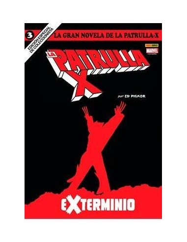 LA GRAN NOVELA DE LA PATRULLA-X 03. EXTERMINIO LA GRAN NOVELA DE LA PATRULLA-X 03. EXTERMINIO