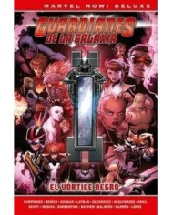 GUARDIANES DE LA GALAXIA DE BRIAN M. BENDIS 03: EL VORTICE NEGRO (MARVEL NOW! DELUXE) GUARDIANES DE LA GALAXIA DE BRIAN M. BENDIS 03: EL VORTICE NEGRO (MARVEL NOW! DELUXE)
