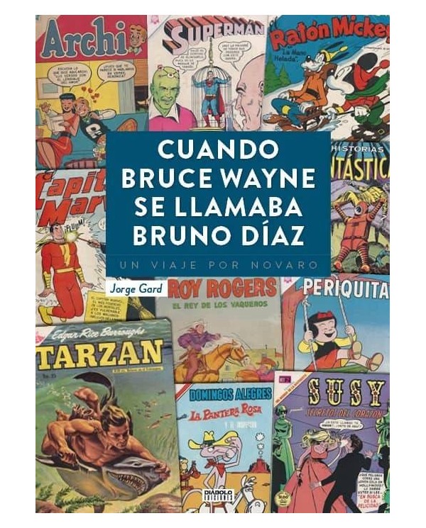 CUANDO BRUCE WAYNE SE LLAMABA BRUNO DIAZ 9788416217892 DIABOLO 23,03 €