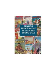 CUANDO BRUCE WAYNE SE LLAMABA BRUNO DIAZ 9788416217892 DIABOLO 23,03 €