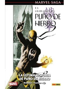 EL INMORTAL PUÑO DE HIERRO 01. LA ULTIMA HISTORIA DE PUÑO DE HIERRO...