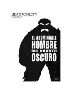 BEARTONCITY. EL ABOMINABLE HOMBRE DEL CUARTO OSCURO