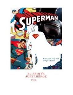 SUPERMAN, EL PRIMER SUPERHEROE 9788415296898 DOLMEN EDICIONES 21,11 €