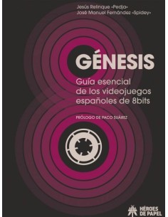 GENESIS. GUIA ESENCIAL DE LOS VIDEOJUEGOS ESPAÑOLES DE 8BITS