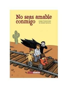 NO SEAS AMABLE CONMIGO
