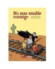 NO SEAS AMABLE CONMIGO