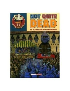 SHELTON 14. NOT QUITE DEAD. EL ULTIMO BOLO EN SHNAGRLIG