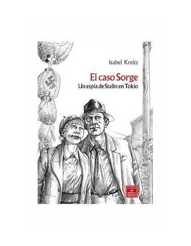 EL CASO SORGE. UN ESPIA DE STALIN EN TOKIO 9788478338900  21,15 € EL CASO SORGE. UN ESPIA DE STALIN EN TOKIO 9788478338900  21,15 €