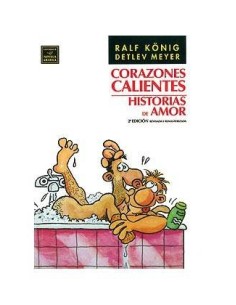 CORAZONES CALIENTES (2ª EDICION) RALF KÖNIG CORAZONES CALIENTES (2ª EDICION) RALF KÖNIG