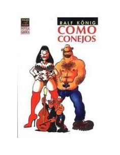 COMO CONEJOS (2ª EDICION REVISADA Y AMPLIADA) RALF KONIG