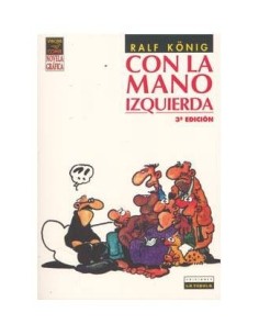 CON LA MANO IZQUIERDA (3ª ED) (RALF KÖNIG)