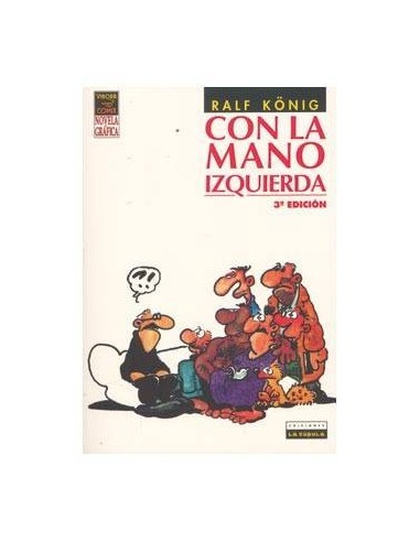 CON LA MANO IZQUIERDA (3ª ED) (RALF KÖNIG) CON LA MANO IZQUIERDA (3ª ED) (RALF KÖNIG)