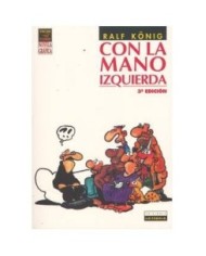CON LA MANO IZQUIERDA (3ª ED) (RALF KÖNIG)