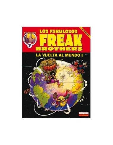 SHELTON 07 LA VUELTA AL MUNDO 1. LOS FABULOSOS FREAK BROTHERS (4ªED... SHELTON 07 LA VUELTA AL MUNDO 1. LOS FABULOSOS FREAK BROTHERS (4ªED...