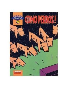 MAX 10. COMO PERROS (2ª ED.) LA CUPULA6,25 €6,25 €  LA CUPULA