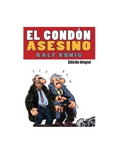 EL CONDON ASESINO INTEGRAL (RALF KÖNIG) (RUSTICA)