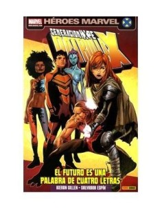 LA PATRULLA-X: GENERACION HOPE 01. EL FUTURO ES UNA PALABRA DE CUAT...