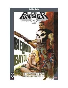 MAX PUNISHER 13. BIENVENIDO A BAYOU 9788498855012  12,45 €