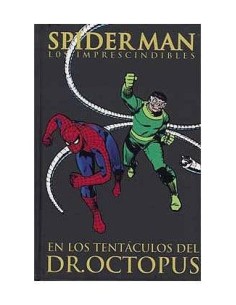 SPIDERMAN: EN LOS TENTACULOS DEL DR. OCTOPUS (LOS IMPRESCINDIBLES 0...