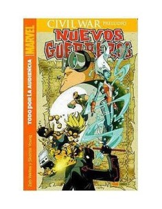 LOS NUEVOS GUERREROS:TODO POR LA AUDIENCIA. CIVIL WAR PRELUDIO (CW)...