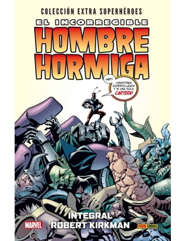EL INCORREGIBLE HOMBRE HORMIGA.INTEGRAL ROBERT KIRKMAN PANINI14,42 ... EL INCORREGIBLE HOMBRE HORMIGA.INTEGRAL ROBERT KIRKMAN PANINI14,42 ...
