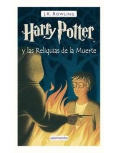 HARRY POTTER VII LAS RELIQUIAS DE LA MUERTE HARRY POTTER VII LAS RELIQUIAS DE LA MUERTE