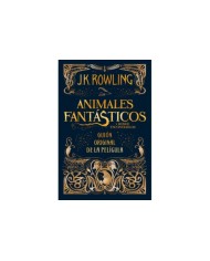 ANIMALES FANTÁSTICOS Y DONDE ENCONTRARLOS (GUIÓN ORIGINAL DE LA PELÍCULA)