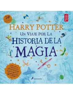 HARRY POTTER UN VIAJE POR LA HISTORIA DE LA MAGIA HARRY POTTER UN VIAJE POR LA HISTORIA DE LA MAGIA