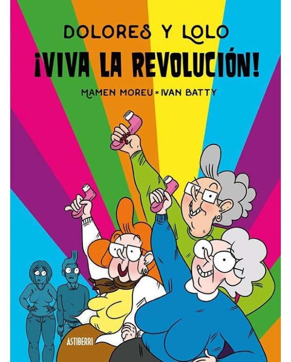 DOLORES Y LOLO 2. ¡VIVA LA REVOLUCION!