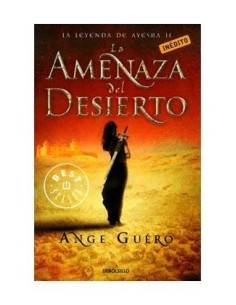 LA AMENAZA DEL DESIERTO (LA LEYENDA DE AYESHA 02)(DEBOLSILLO) 97884...