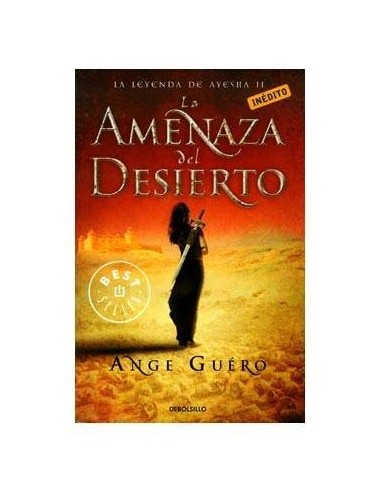 LA AMENAZA DEL DESIERTO (LA LEYENDA DE AYESHA 02)(DEBOLSILLO) 97884...