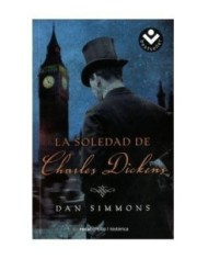 LA SOLEDAD DE CHARLES DICKENS (DAN SIMMONS) (ROCABOLSILLO) 97884969...