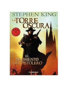 LA TORRE OSCURA 01. EL NACIMIENTO DEL PISTOLERO (COMIC) (DEBOLSILLO...