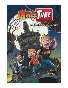 MIKELTUBE. LA DIMENSION DEL TERROR 9788448852153  14,38 €