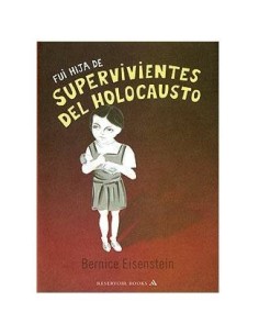 FUI HIJA DE SUPERVIVIENTES DEL HOLOCAUSTO 9788439720768  15,29 € FUI HIJA DE SUPERVIVIENTES DEL HOLOCAUSTO 9788439720768  15,29 €