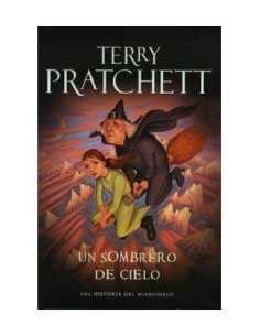 UN SOMBRERO DE CIELO (TERRY PRATCHETT) MUNDODISCO 32 9788401339790 ...