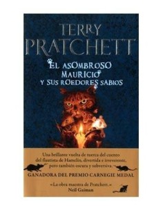 EL ASOMBROSO MAURICIO Y SUS ROEDORES SABIOS (TERRY PRATCHETT) MUNDO...