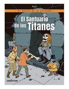 EL MUSEO DE LO EXTRAÑO 01. EL SANTUARIO DE LOS TITANES 978841624938...