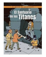 EL MUSEO DE LO EXTRAÑO 01. EL SANTUARIO DE LOS TITANES 978841624938...
