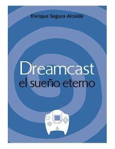 DREAMCAST. EL SUEÑO ETERNO DOLMEN19,18 €19,18 € DOLMEN EDICIONES DO...