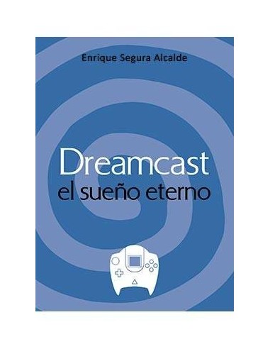 DREAMCAST. EL SUEÑO ETERNO DOLMEN19,18 €19,18 € DOLMEN EDICIONES DO...