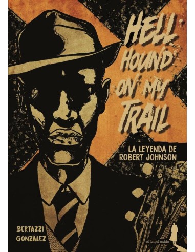 HELL HOUND ON MY TRAIL, LA LEYENDA DE ROBERT JOHNSON