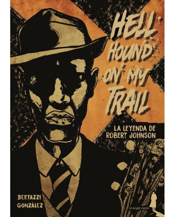 HELL HOUND ON MY TRAIL, LA LEYENDA DE ROBERT JOHNSON