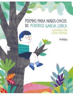 POEMAS PARA NIÑOS CHICOS DE FEDERICO GARCIA POEMAS PARA NIÑOS CHICOS DE FEDERICO GARCIA