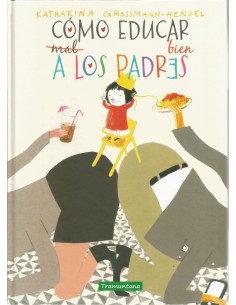 COMO EDUCAR BIEN A LOS PADRES COMO EDUCAR BIEN A LOS PADRES
