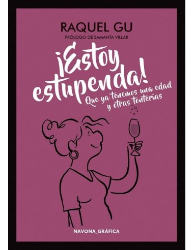 ¡ESTOY ESTUPENDA! QUE YA TENEMOS UNA EDAD Y OTRAS TONTERÍAS